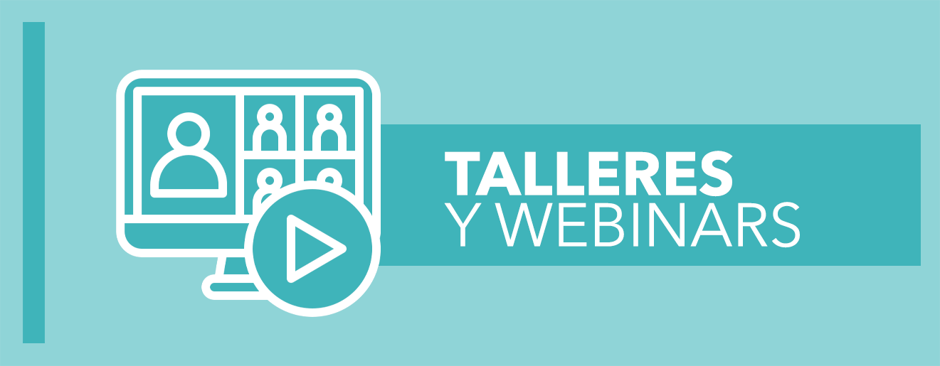 Talleres y webinars
